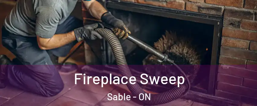  Fireplace Sweep Sable - ON