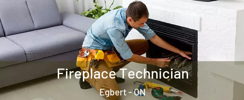  Fireplace Technician Egbert - ON