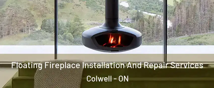  Floating Fireplace Installation And Repair Services Colwell - ON