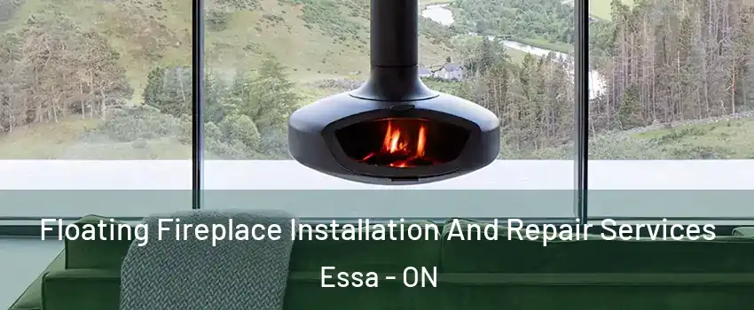  Floating Fireplace Installation And Repair Services Essa - ON