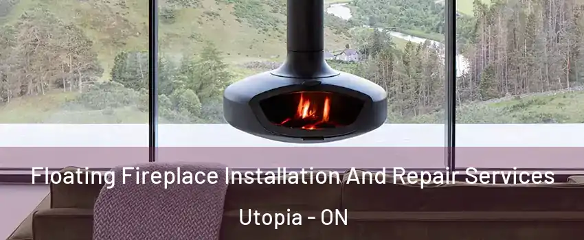  Floating Fireplace Installation And Repair Services Utopia - ON
