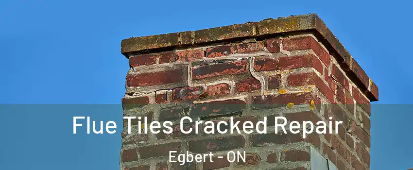  Flue Tiles Cracked Repair Egbert - ON