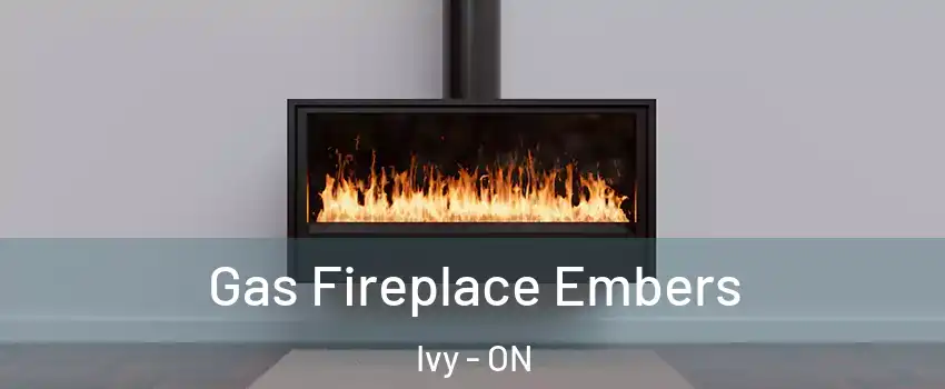  Gas Fireplace Embers Ivy - ON