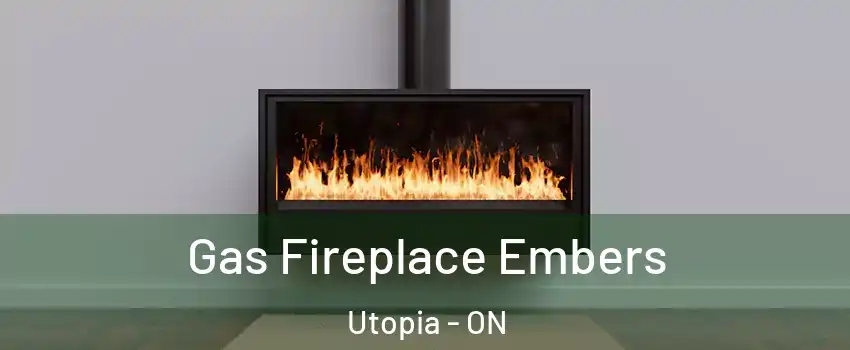  Gas Fireplace Embers Utopia - ON
