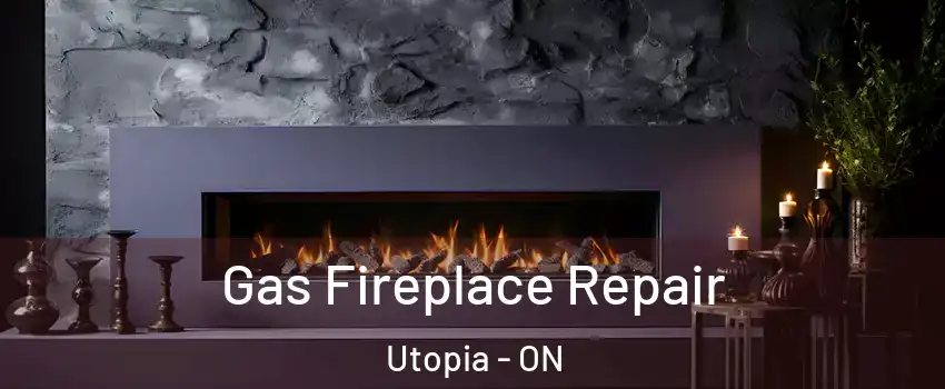  Gas Fireplace Repair Utopia - ON