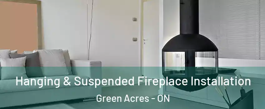  Hanging & Suspended Fireplace Installation Green Acres - ON