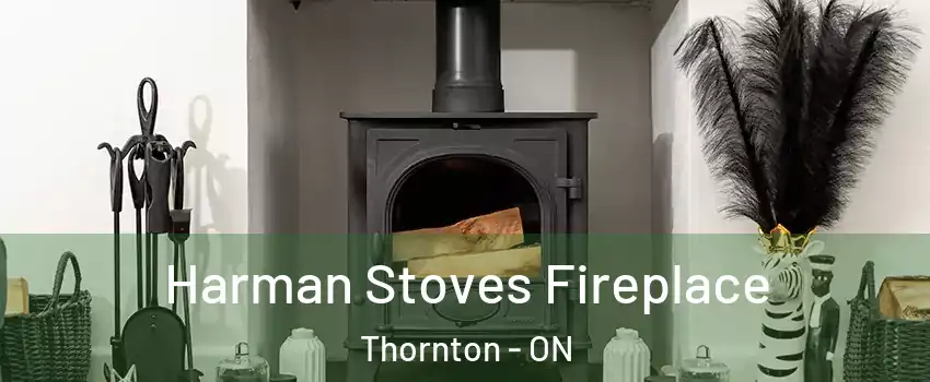  Harman Stoves Fireplace Thornton - ON