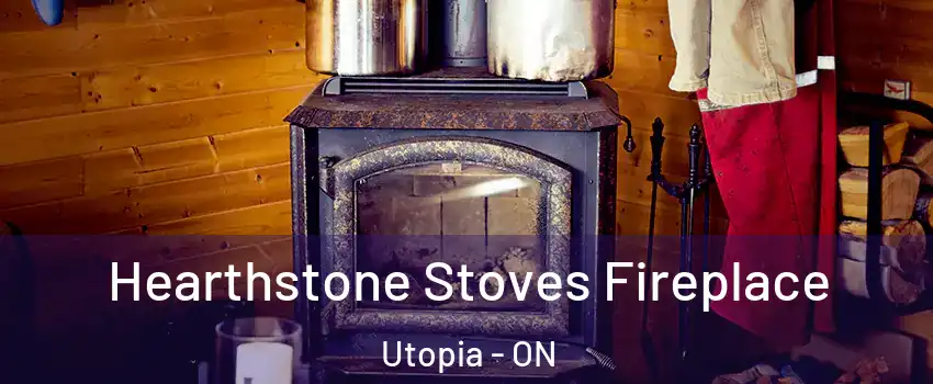  Hearthstone Stoves Fireplace Utopia - ON