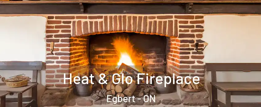  Heat & Glo Fireplace Egbert - ON
