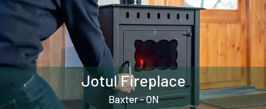  Jotul Fireplace Baxter - ON