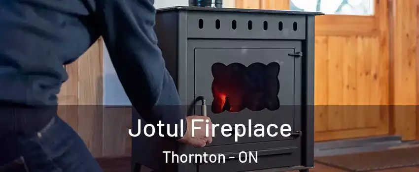  Jotul Fireplace Thornton - ON