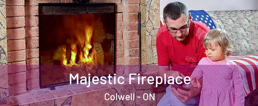  Majestic Fireplace Colwell - ON