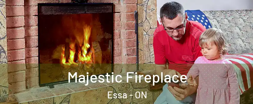  Majestic Fireplace Essa - ON