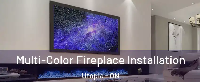  Multi-Color Fireplace Installation Utopia - ON