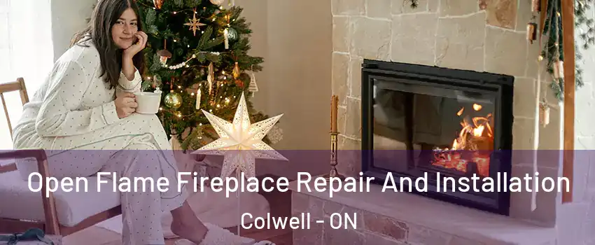  Open Flame Fireplace Repair And Installation Colwell - ON