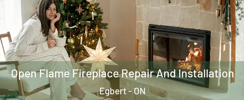  Open Flame Fireplace Repair And Installation Egbert - ON