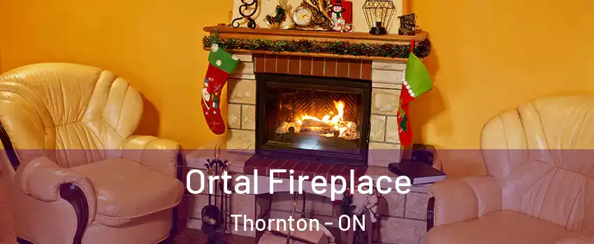  Ortal Fireplace Thornton - ON