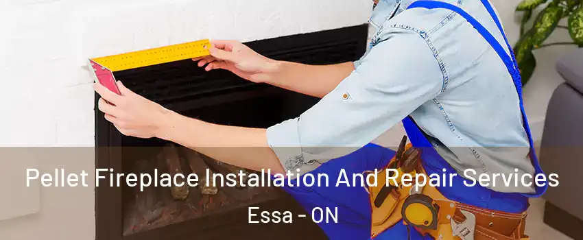  Pellet Fireplace Installation And Repair Services Essa - ON