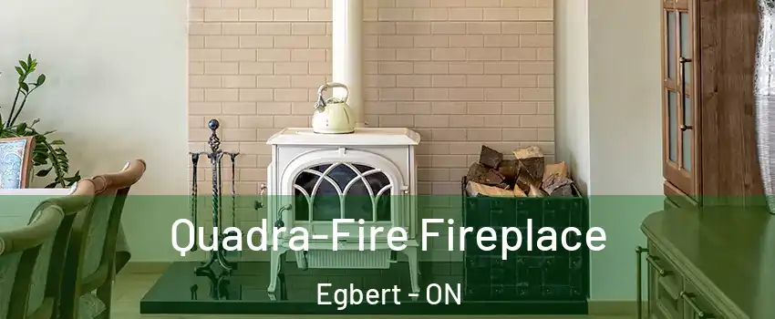  Quadra-Fire Fireplace Egbert - ON