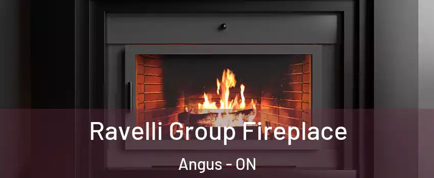  Ravelli Group Fireplace Angus - ON