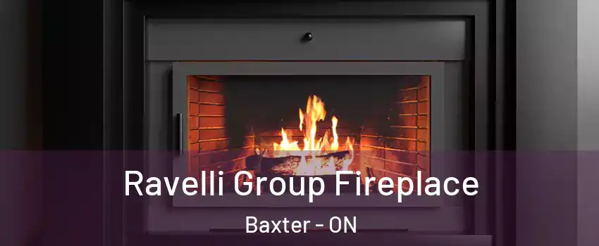  Ravelli Group Fireplace Baxter - ON