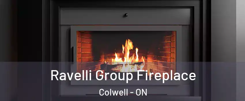 Ravelli Group Fireplace Colwell - ON