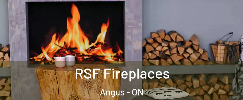  RSF Fireplaces Angus - ON