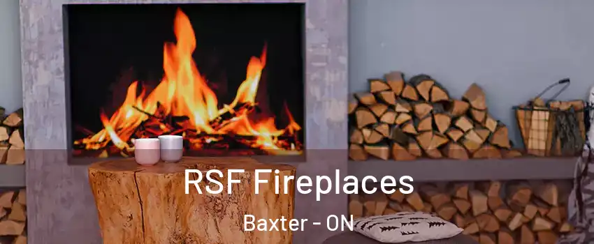  RSF Fireplaces Baxter - ON