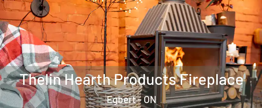  Thelin Hearth Products Fireplace Egbert - ON