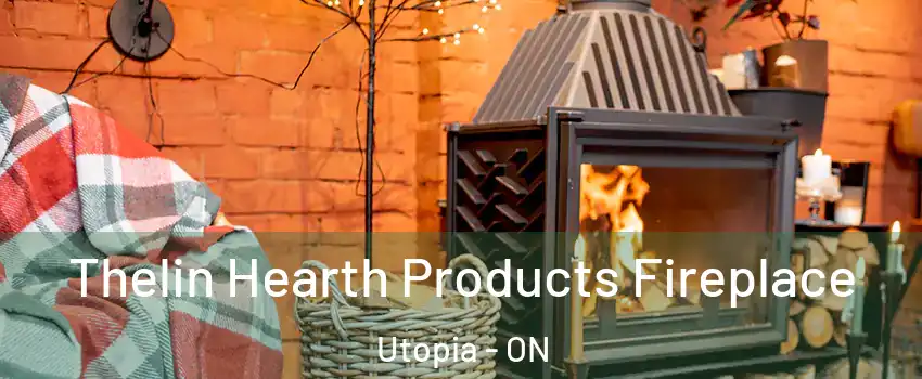  Thelin Hearth Products Fireplace Utopia - ON