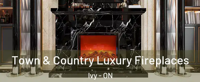  Town & Country Luxury Fireplaces Ivy - ON