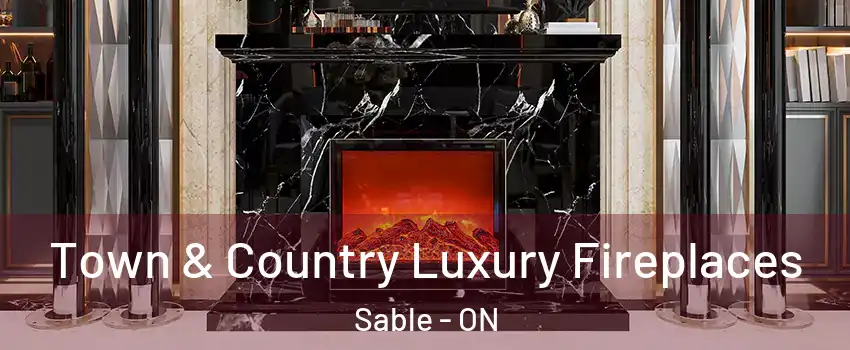  Town & Country Luxury Fireplaces Sable - ON