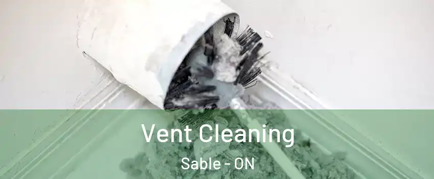  Vent Cleaning Sable - ON