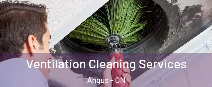  Ventilation Cleaning Services Angus - ON