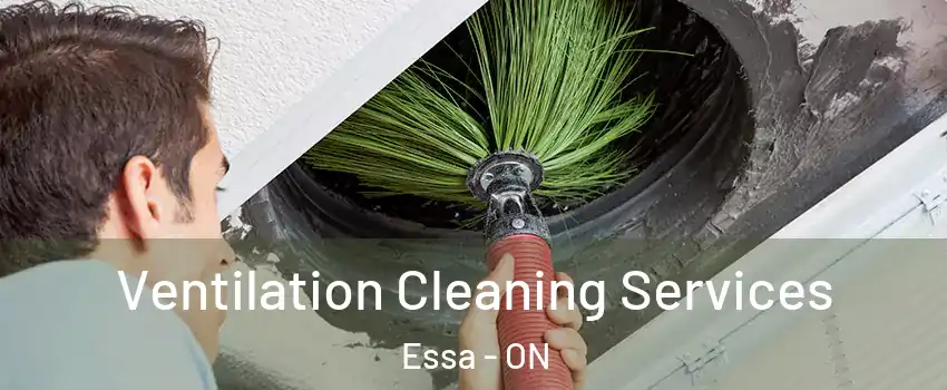  Ventilation Cleaning Services Essa - ON