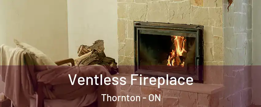  Ventless Fireplace Thornton - ON