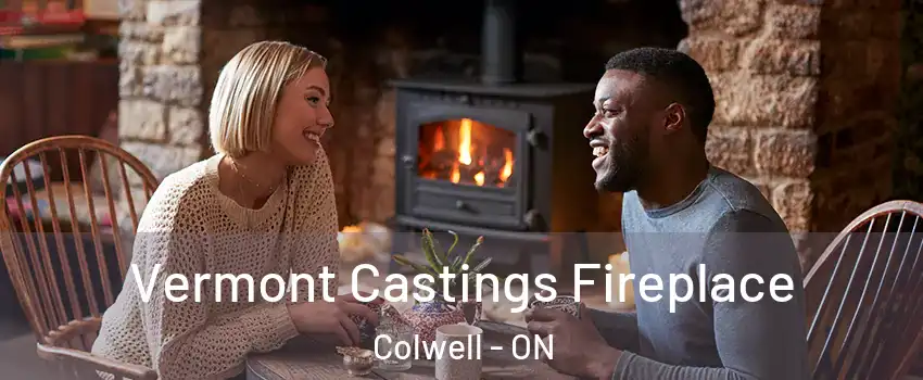  Vermont Castings Fireplace Colwell - ON
