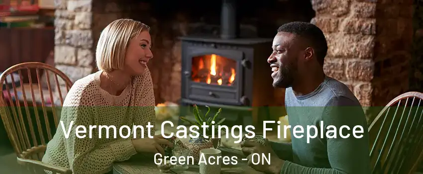  Vermont Castings Fireplace Green Acres - ON
