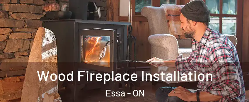  Wood Fireplace Installation Essa - ON