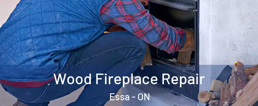  Wood Fireplace Repair Essa - ON