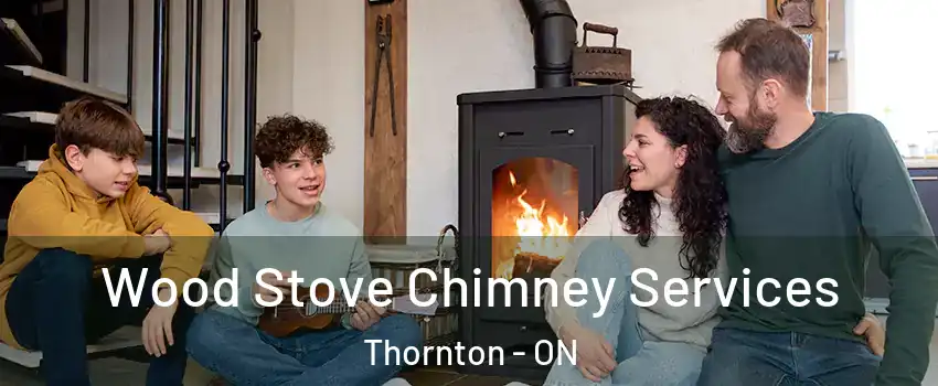  Wood Stove Chimney Services Thornton - ON
