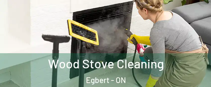  Wood Stove Cleaning Egbert - ON