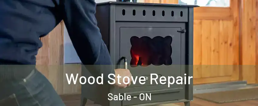  Wood Stove Repair Sable - ON